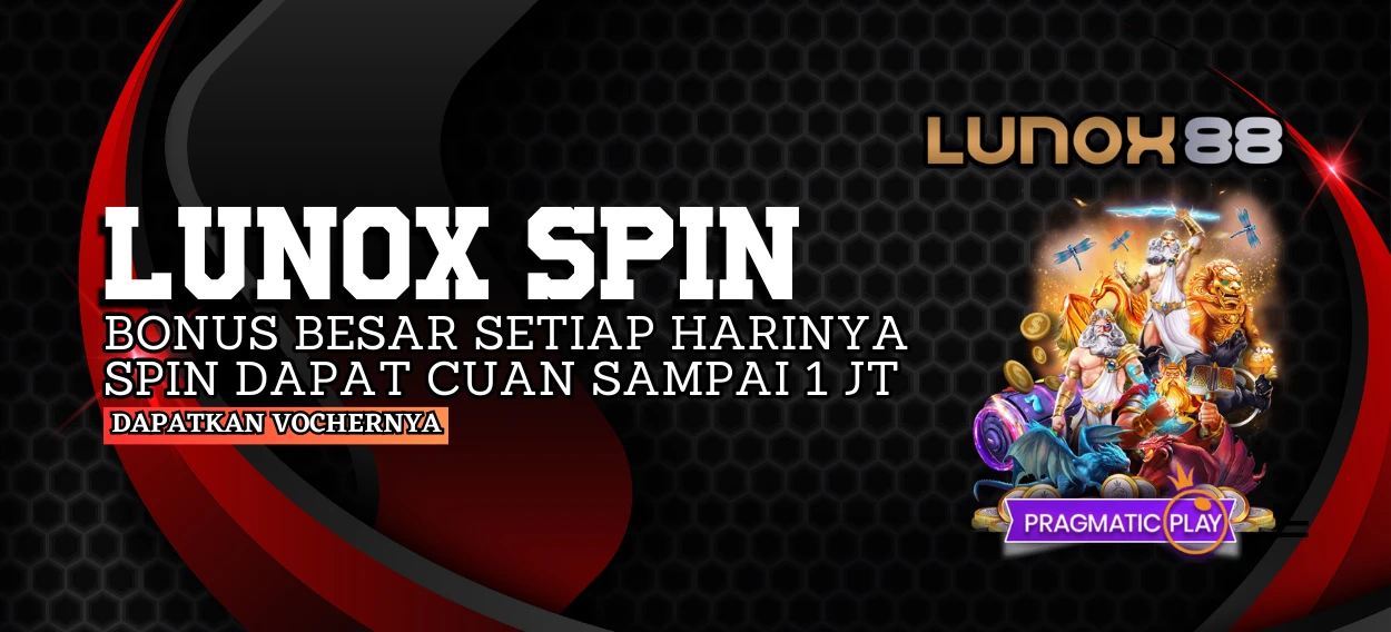 PROMO BONUS LUCKY SPIN LUNOX88